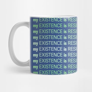 My Existence Is Resistance v1 Mint Green Mug